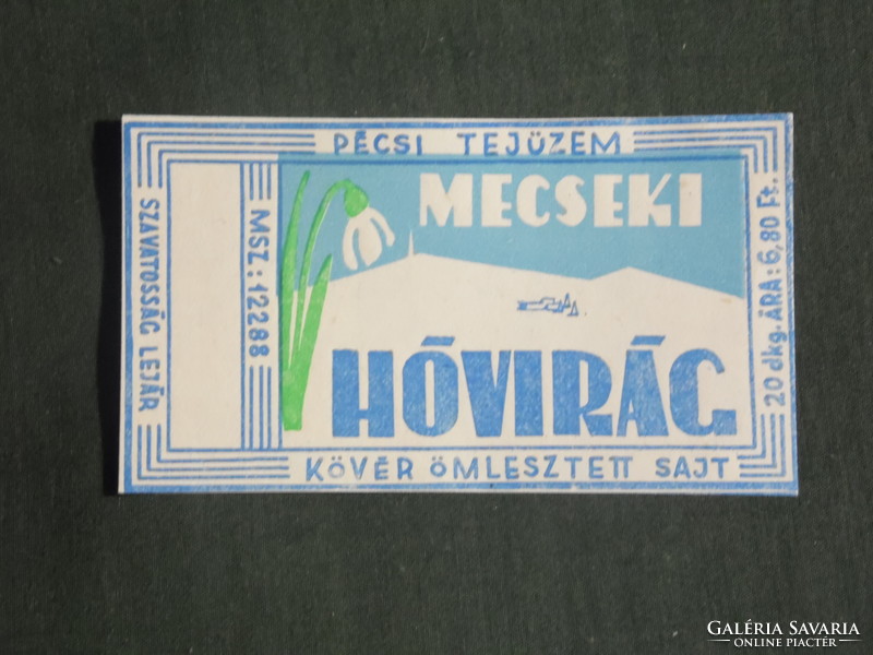 Cheese label, Hungarian dairies, Pécs dairy, Mecsek snow flower cheese, HUF 6.80