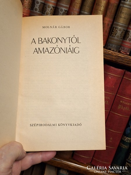 1978- VADÁSZAT!-önéletrajzi regény - MOLNÁR GÁBOR: A BAKONYTÓL AMAZÓNIÁIG- boritós, gyűjtői!