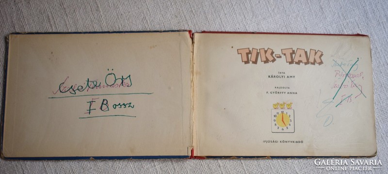 TIK -TAK , Károlyi Amy F. Győrffy Anna Ifjúsági Könyvkiadó Budapest 1955 Offset Nyomda mesekönyv 1.
