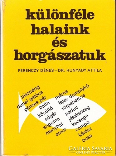 Különféle ​halaink és horgászatuk