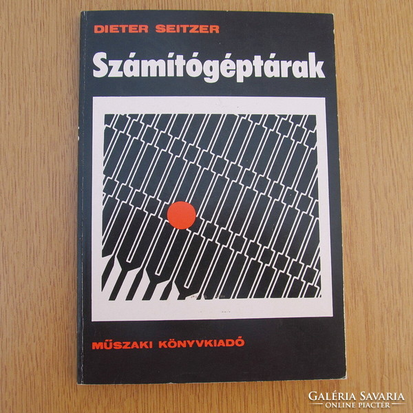 Dieter Seitzer - Számítógéptárak (Műszaki Könyvkiadó 1979)