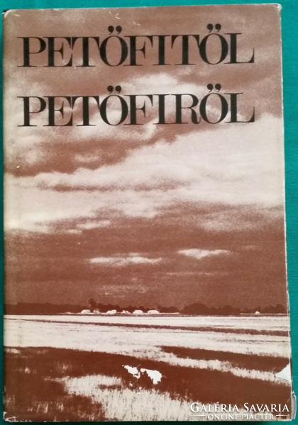 Petőfitől - Petőfiről - A KÖLTŐ SZÜLETÉSÉNEK 150. ÉVFORDULÓJÁN-Irodalomtörténet, életrajz