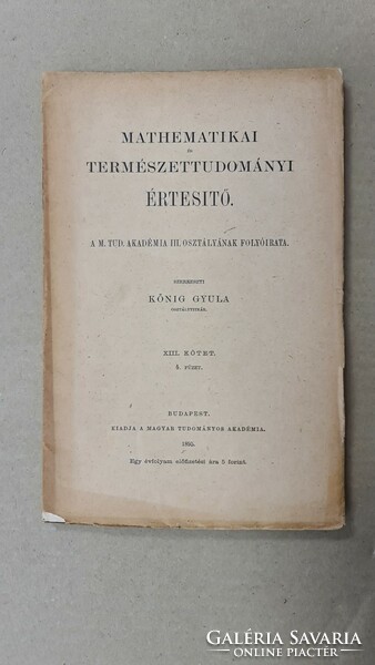 Mathematikai és Természettudományi Értesitő - XIII. Kötet, 4. Füzet (1895)  CSAK egyben, a 21 kötet