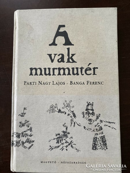 Parti Nagy Lajos: A ​vak murmutér