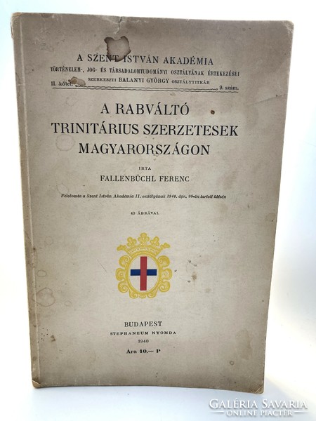A rabváltó trinitárius szerzetesek Magyarországon - Stephaneum Nyomda 1940 - ritkaság