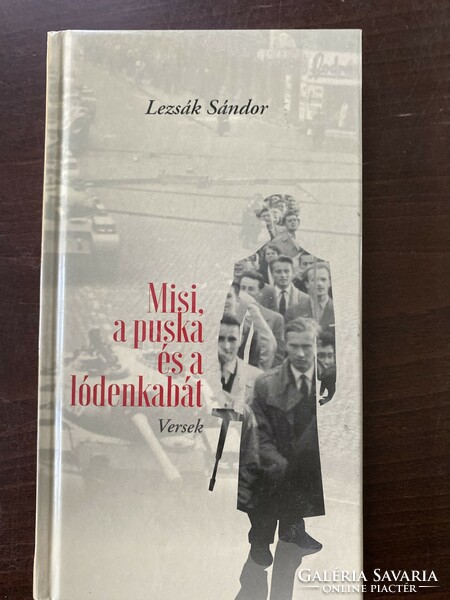 Lezsák Sándor: Misi, a puska és a lódenkabát - Versek (dedikált példány)