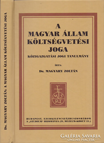 A magyar állam költségvetési joga. Közigazgatási jogi tanulmány. Dr. Magyary Zoltán