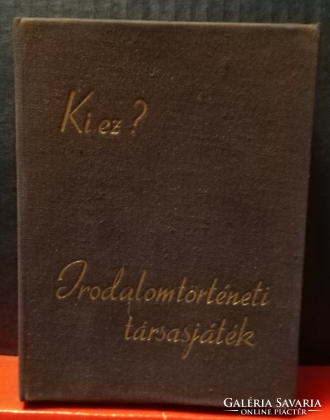 Ki ez? Irodalomtörténeti társasjáték; Sz. Kovács Irén; Bp. 1957.