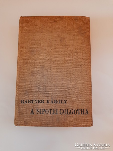 Gartner Károly: A sipotei Golgotha, könyv ritkaság