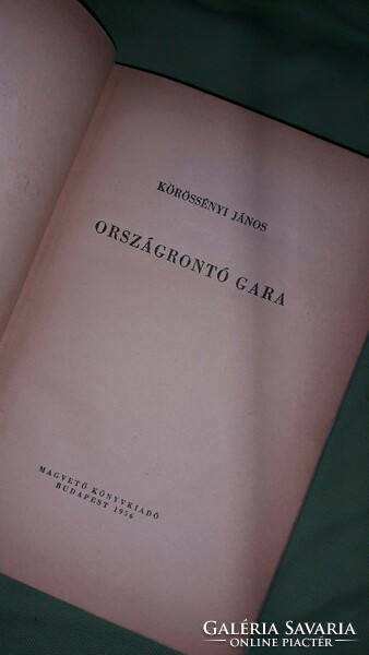 1956. Körössényi János : Országrontó Gara SZERZŐ ÁLTAL DEDIKÁLT könyv a képek szerint MAGVETŐ