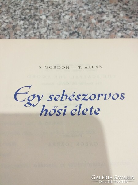 S. Gordon - T. Allan - Egy sebészorvos hősi élete