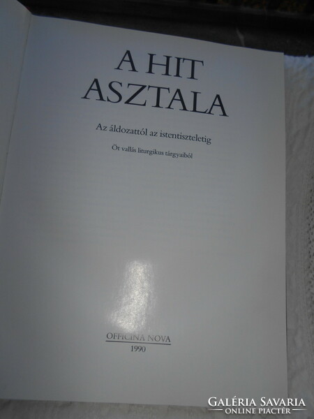 ++++++++A HIT ASZTALA AZ áldozattól az Istentiszteletig 1990-5 vallás liturgikus tárgyai