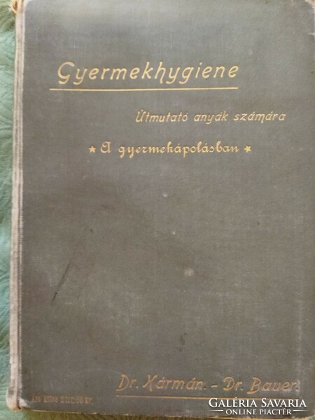 Rare book: dr. Kármán- dr. Bauer: children's hygiene 1899. Edition