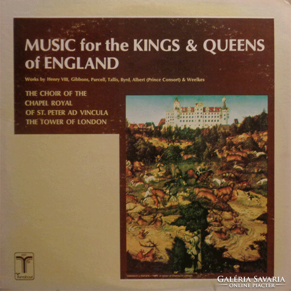 Choir Of The Chapel Royal Of St. Peter Ad Vincula, The Tower Of London - Music For The Kings & Quee