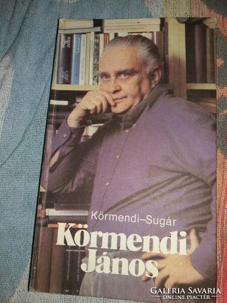 1987. Körmendi -sugár: biography in two acts biography of János Körmendi book according to pictures youth