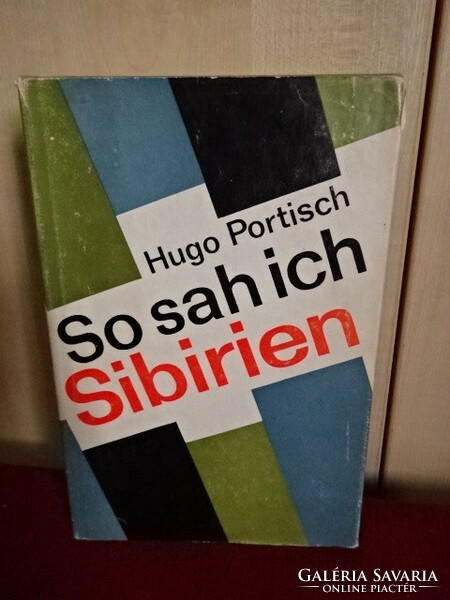 Hugo Portisch: So sah ich Sibirien - 1967-es kiadás. Jókai.