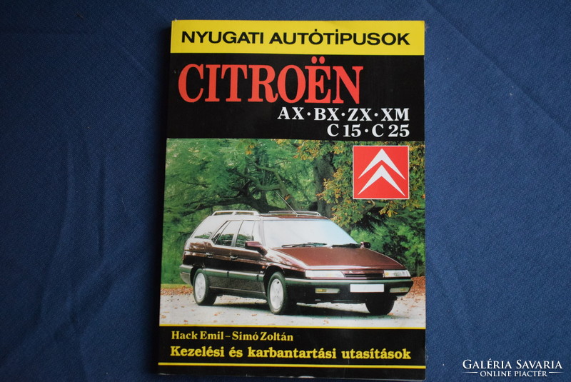 Citroen AX , BX , ZX , XM , C15 , C25 kezelési és karbantartási utasítások Hack emil szakkönyv kocsi