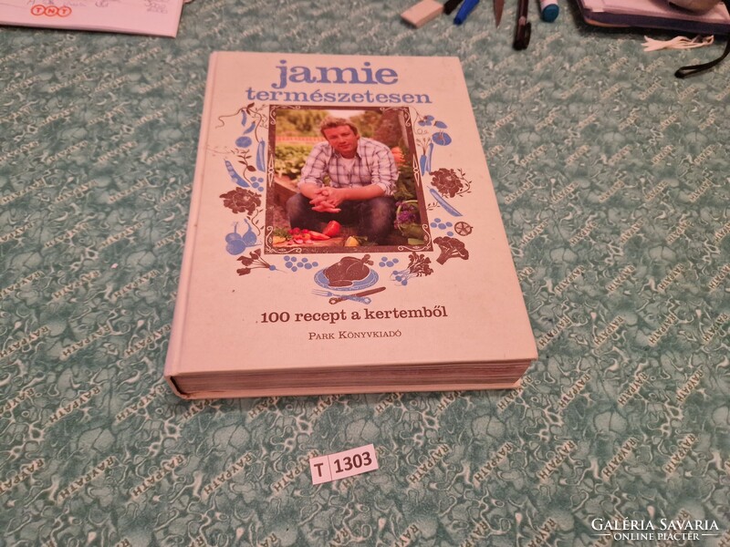 T1303 jamie of course 100 recipes from my garden