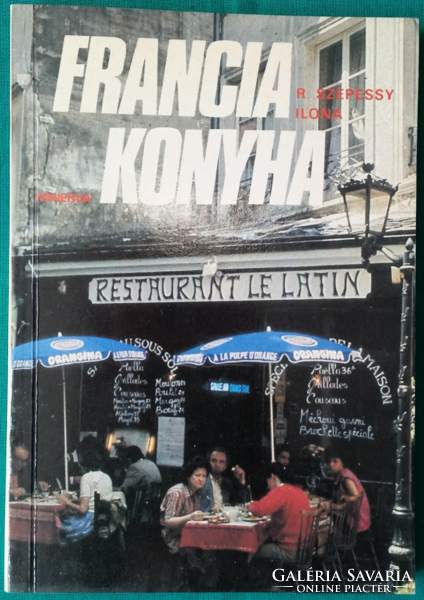 R. Szepessy Ilona: Francia konyha  - Konyhaművészet > Szakácskönyv > Nemzetközi konyha