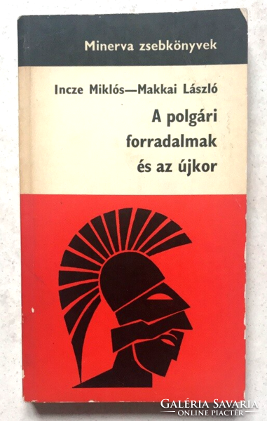 Miklós Incze - László Makkai: the bourgeois revolutions and the new age