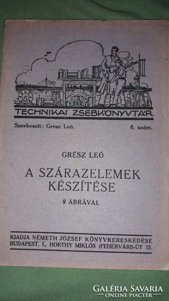 1921.Grész Leó A szárazelemek készítése könyv képek szerint Németh József