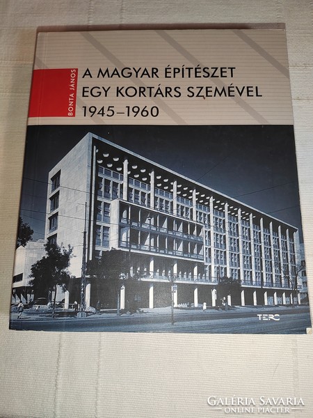 János Bonta: Hungarian architecture through the eyes of a contemporary 1945–1960 (*)