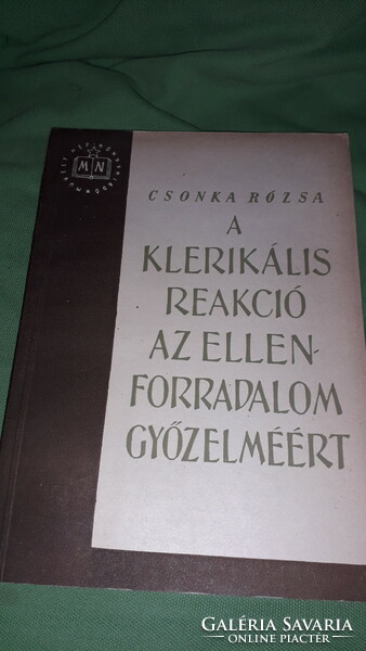 1952. Csonka rózza: the clerical reaction for the victory of the counter-revolution, according to the pictures of the book, educated people