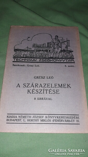 1921.Grész Leó A szárazelemek készítése könyv képek szerint Németh József