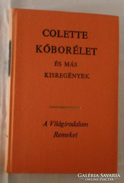 A Világirodalom Remekei – Colette: Kóborélet és más kisregények (Európa, 1972)