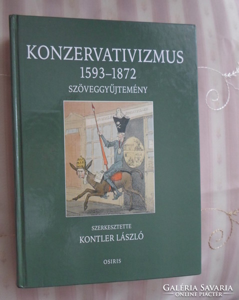 Konzervativizmus, 1593–1872 : szöveggyűjtemény (szerk. Kontler László; Osiris Tankönyvek, 2000)