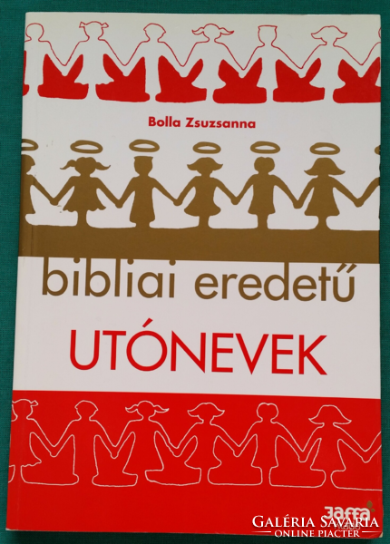 Bolla Zsuzsanna: Bibliai eredetű utónevek  > Nevek > Személynevek