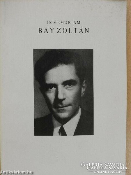 In memoriam bay Zoltánbay Zoltán's career and example in documents better bt.-Omikk-püski kiadó kf