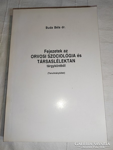 Dr. Buda Béla: Fejezetek az orvosi szociológia és társaslélektan tárgyköréből (*)