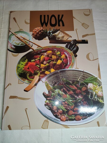 Judit Pákozdi: wok (colourful, spicy, fast, mixed - fried and steamed in plenty of oil (*)