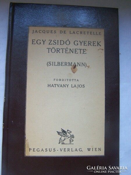 Rarity! Jacques de lacretelle: the story of a Jewish child (silbermann). Translated by lojos sixty.