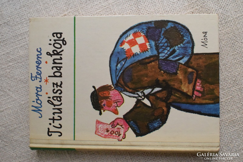 Titulász's Bank, Ferenc Móra, Magda Sulyok story book, Madách 1977