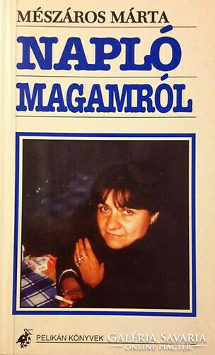 Napló magamról Mészáros Márta Pelikán Könyvek, 1993