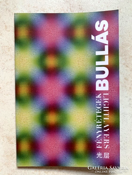 Bullás - layers of light - exhibition booklet about the exhibition between July 29 and August 30, 2020