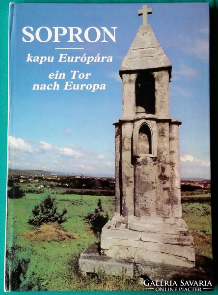 Muck Tibor: Sopron KAPU EURÓPÁRA - EIN TOR NACH EUROPA - kétnyelvű könyv
