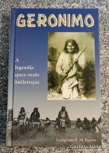 S. M. Barrett : Geronimo  A legendás apacs vezér önéletrajza.
