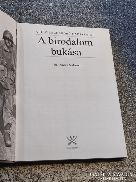 Dr. Duncan Anderson: A birodalom bukása (A D-naptól Berlin elestéig)- 20.századi hadtörténet..