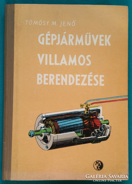 Tömösy M. Jenő: Gépjárművek villamos berendezése - Műszaki > Géptan, gépészet