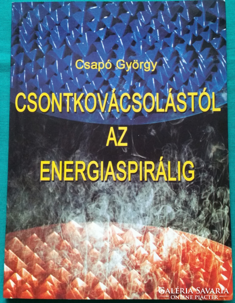 'Csapó György: Csontkovácsolástól az energiaspirálig Természetgyógyászat > Életmód > Táplálkozás