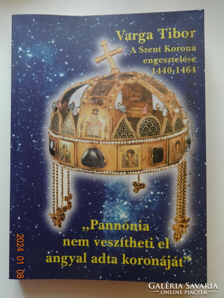 Varga Tibor: A Szent Korona engesztelése (1440-1464)