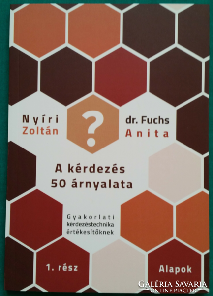 Nyíri Zoltán Dr. Fuchs Anita : A kérdezés 50 árnyalata 1-2. > Menedzserképzés, marketing
