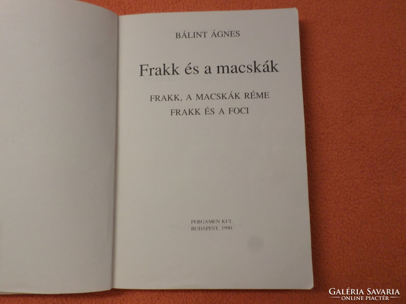 BÁLINT ÁGNES FRAKK és a MACSKÁK, FRAKK, A MACSKÁK RÉME, FRAKK ÉS A FOCI, 1990