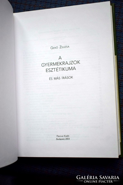 Gerő Zsuzsa - A gyermekrajzok esztétikuma ,  Budapest , 2003 Flaccus kiadó
