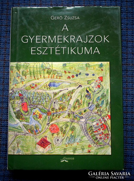 Gerő Zsuzsa - A gyermekrajzok esztétikuma ,  Budapest , 2003 Flaccus kiadó