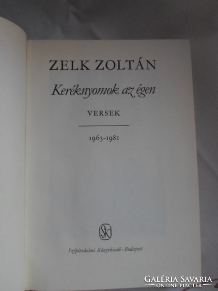 Zelk Zoltán művei: Keréknyomok az égen – Versek 1963–1981 (Szépirodalmi, 1982)