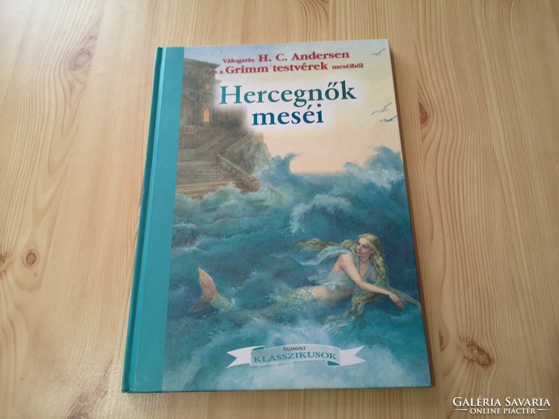 Hans Christian Andersen · Jakob Grimm · Wilhelm Grimm - Hercegnők meséi